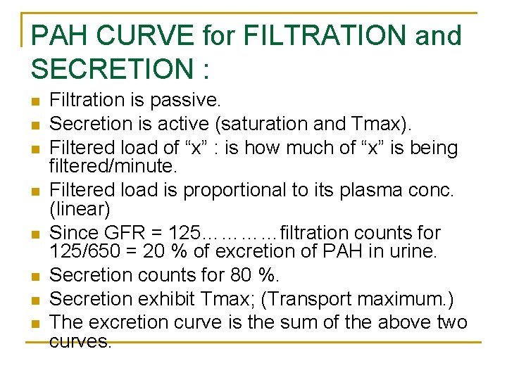 PAH CURVE for FILTRATION and SECRETION : n n n n Filtration is passive.