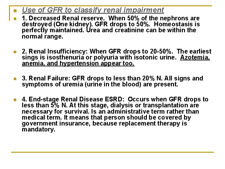 n Use of GFR to classify renal impairment n 1. Decreased Renal reserve. When