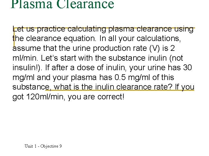 Plasma Clearance Let us practice calculating plasma clearance using the clearance equation. In all