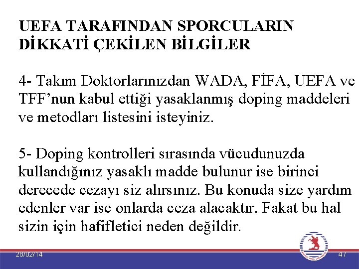 UEFA TARAFINDAN SPORCULARIN DİKKATİ ÇEKİLEN BİLGİLER 4 - Takım Doktorlarınızdan WADA, FİFA, UEFA ve