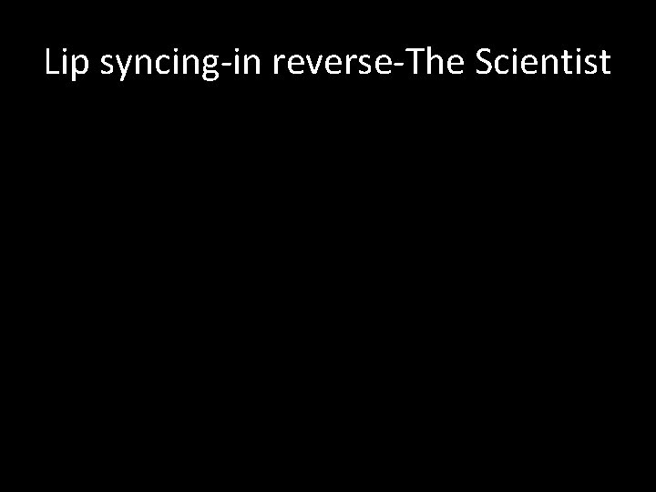 Lip syncing-in reverse-The Scientist 