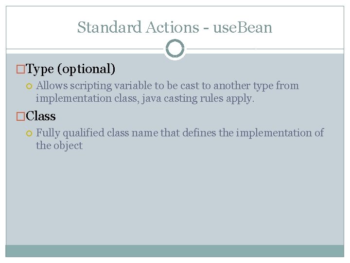 Standard Actions - use. Bean �Type (optional) Allows scripting variable to be cast to