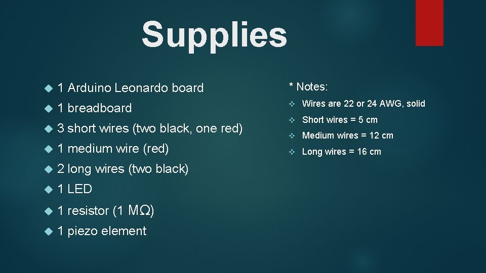 Supplies 1 Arduino Leonardo board * Notes: 1 breadboard v Wires are 22 or