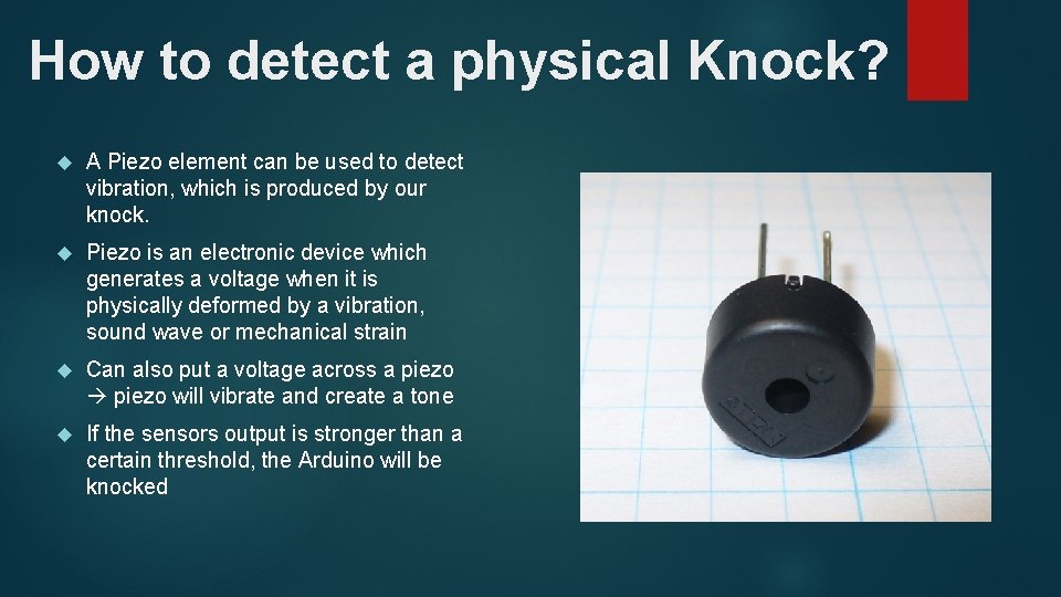 How to detect a physical Knock? A Piezo element can be used to detect