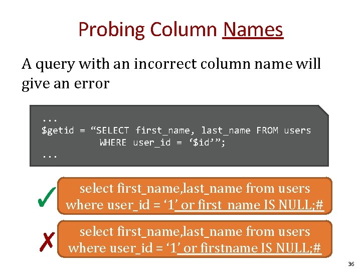 Probing Column Names A query with an incorrect column name will give an error.