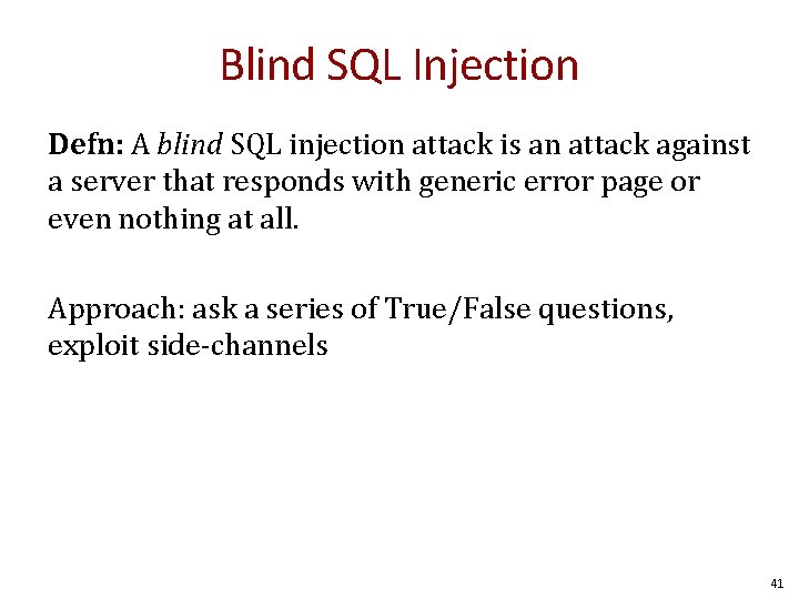 Blind SQL Injection Defn: A blind SQL injection attack is an attack against a