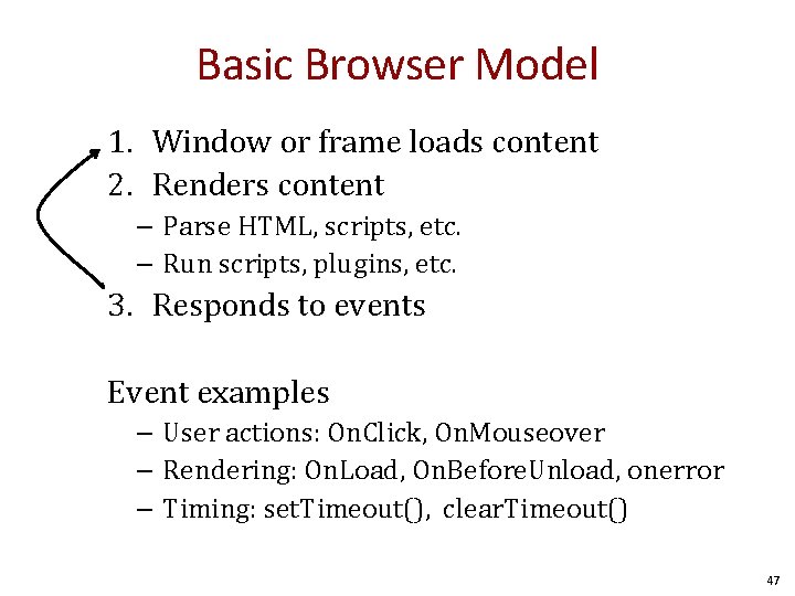Basic Browser Model 1. Window or frame loads content 2. Renders content – Parse