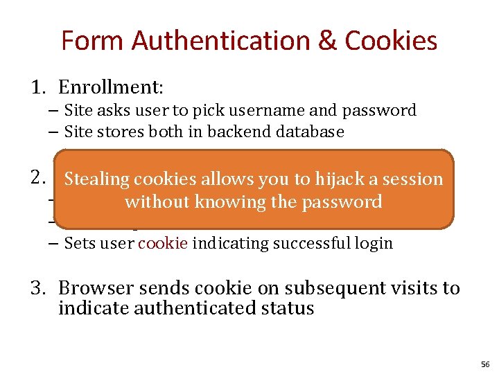 Form Authentication & Cookies 1. Enrollment: – Site asks user to pick username and