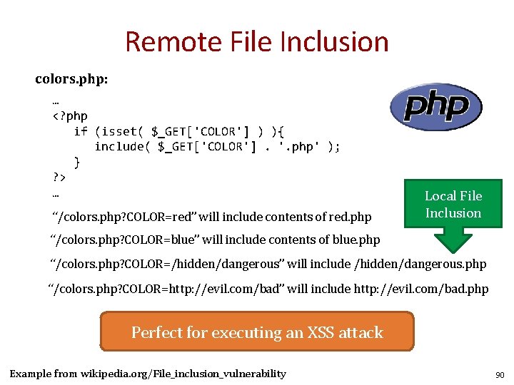Remote File Inclusion colors. php: … <? php if (isset( $_GET['COLOR'] ) ){ include(