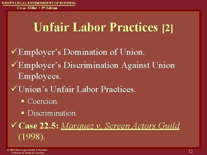 Unfair Labor Practices [2] ü Employer’s Domination of Union. ü Employer’s Discrimination Against Union