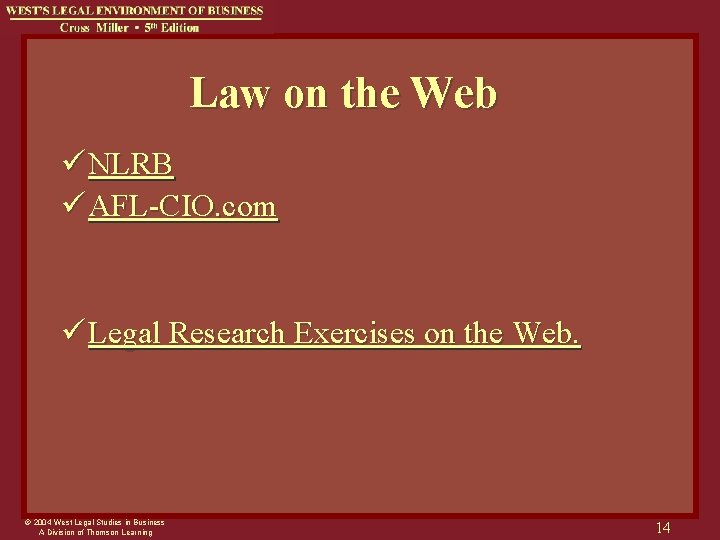 Law on the Web ü NLRB ü AFL-CIO. com ü Legal Research Exercises on
