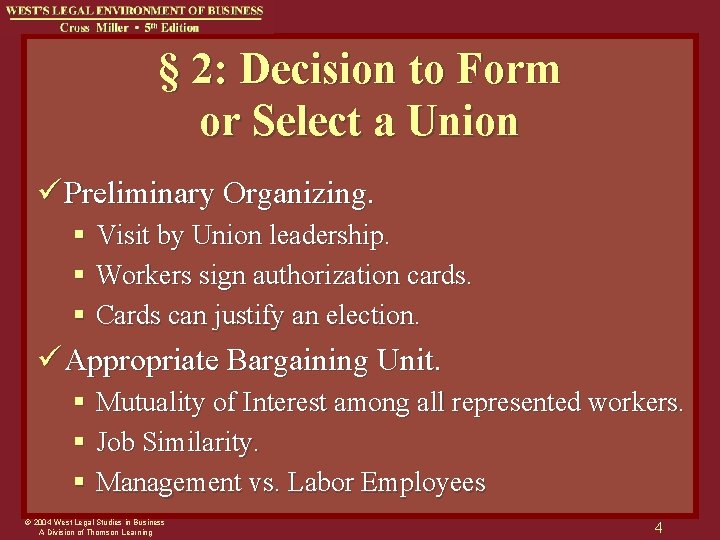 § 2: Decision to Form or Select a Union ü Preliminary Organizing. § Visit