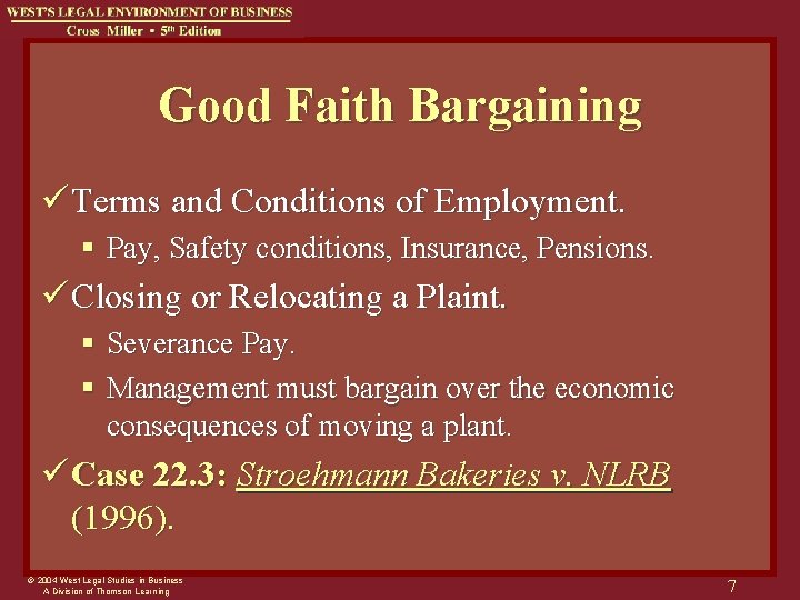 Good Faith Bargaining ü Terms and Conditions of Employment. § Pay, Safety conditions, Insurance,