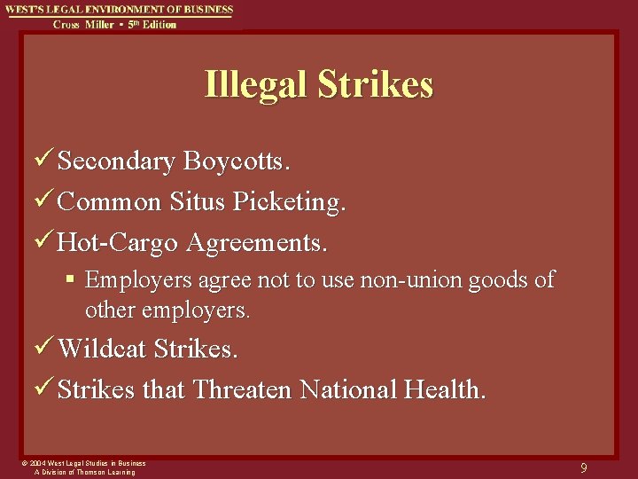 Illegal Strikes ü Secondary Boycotts. ü Common Situs Picketing. ü Hot-Cargo Agreements. § Employers