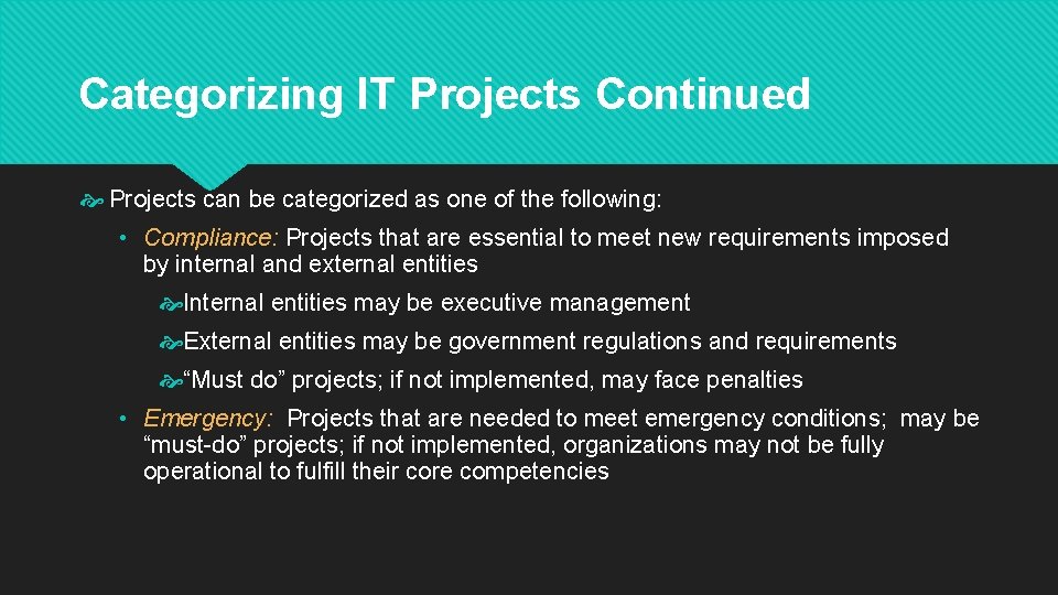 Categorizing IT Projects Continued Projects can be categorized as one of the following: •