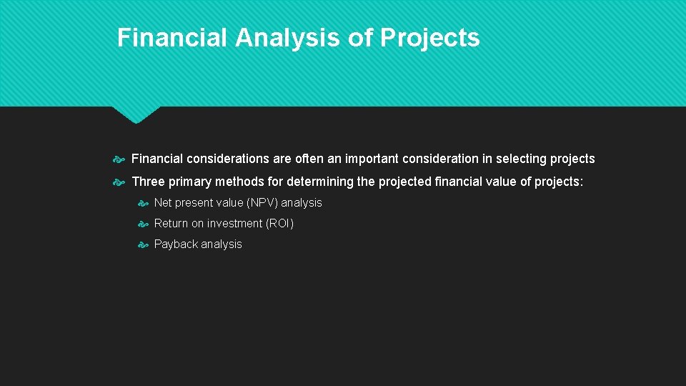 Financial Analysis of Projects Financial considerations are often an important consideration in selecting projects