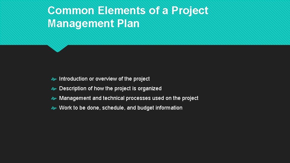 Common Elements of a Project Management Plan Introduction or overview of the project Description