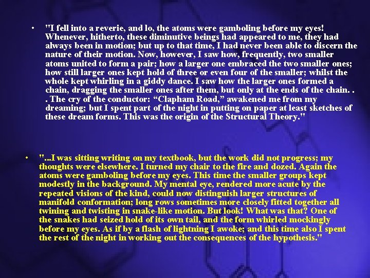  • • "I fell into a reverie, and lo, the atoms were gamboling