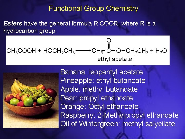 Functional Group Chemistry Esters have the general formula R’COOR, where R is a hydrocarbon