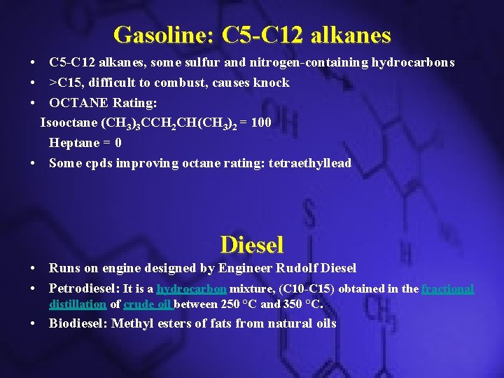 Gasoline: C 5 -C 12 alkanes • C 5 -C 12 alkanes, some sulfur