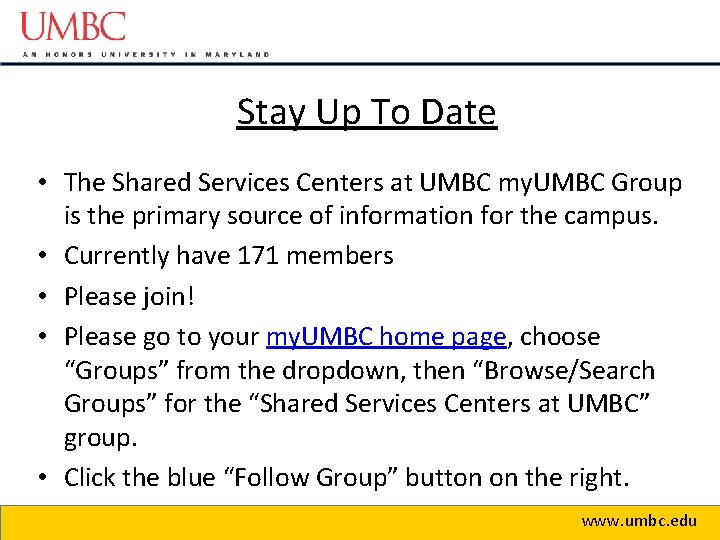 Stay Up To Date • The Shared Services Centers at UMBC my. UMBC Group