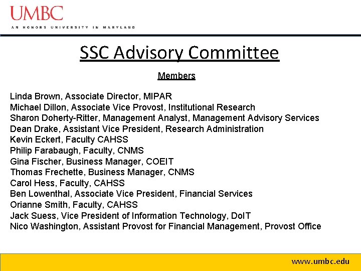 SSC Advisory Committee Members Linda Brown, Associate Director, MIPAR Michael Dillon, Associate Vice Provost,