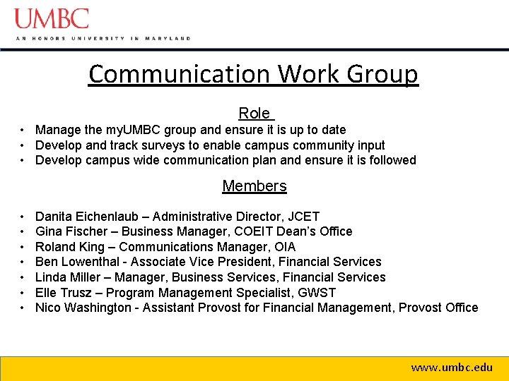 Communication Work Group Role • Manage the my. UMBC group and ensure it is