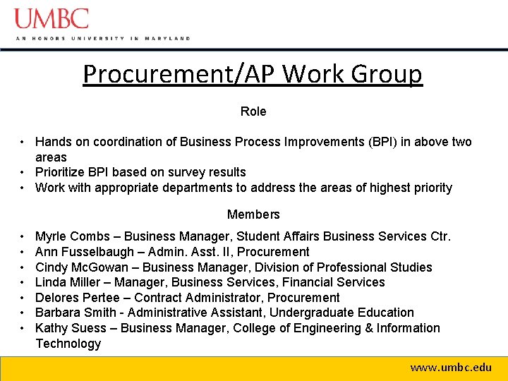 Procurement/AP Work Group Role • Hands on coordination of Business Process Improvements (BPI) in