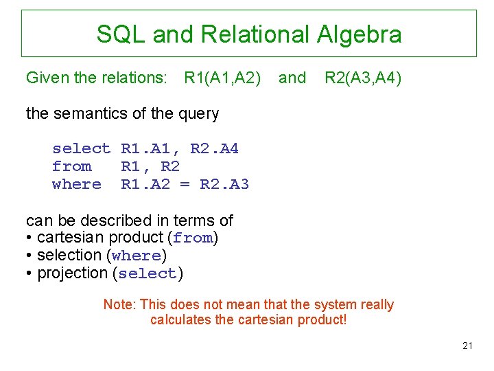 SQL and Relational Algebra Given the relations: R 1(A 1, A 2) and R