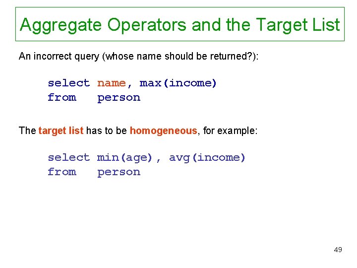 Aggregate Operators and the Target List An incorrect query (whose name should be returned?