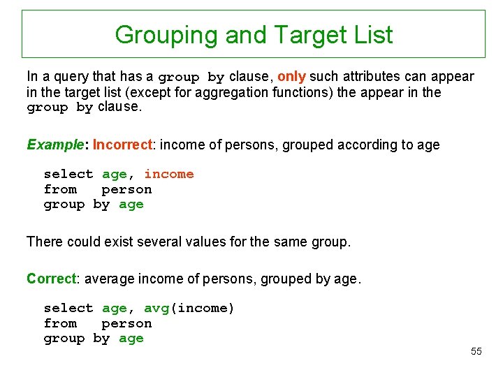 Grouping and Target List In a query that has a group by clause, only
