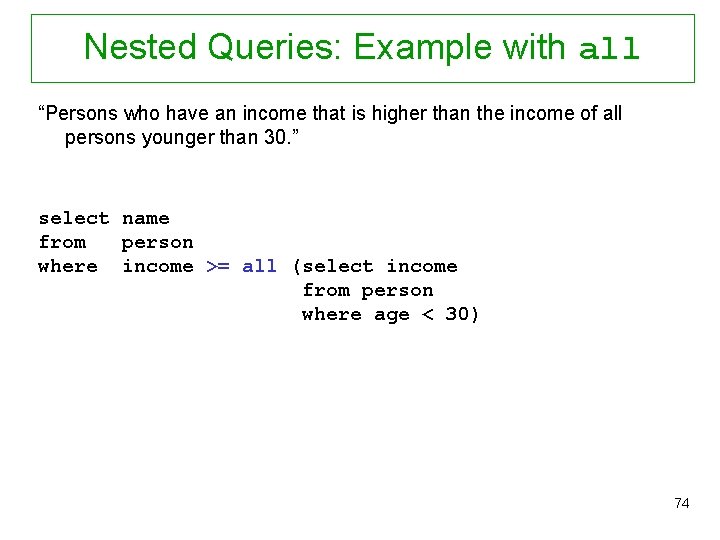 Nested Queries: Example with all “Persons who have an income that is higher than