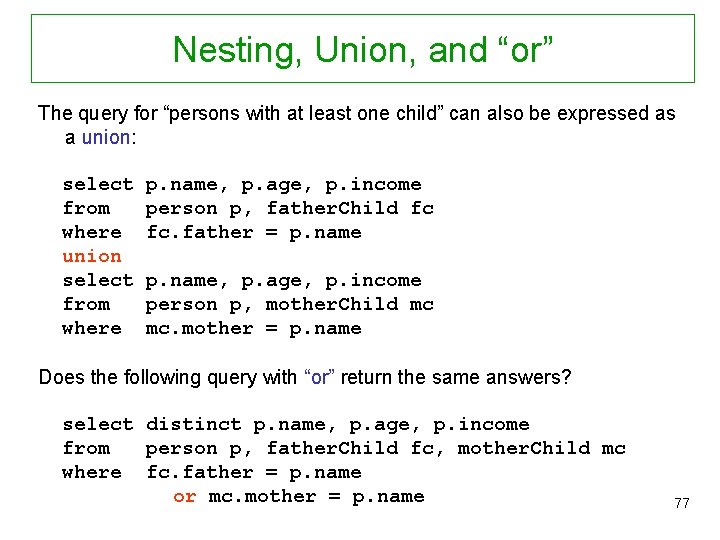 Nesting, Union, and “or” The query for “persons with at least one child” can