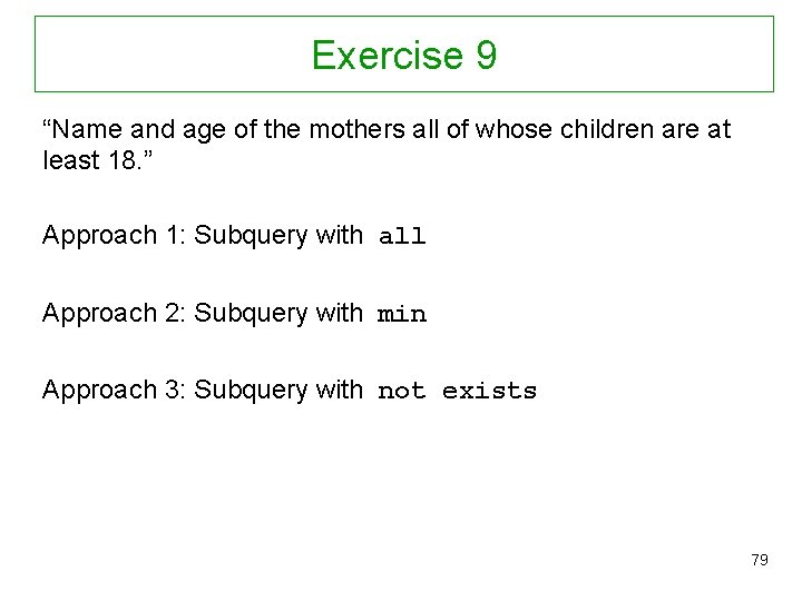 Exercise 9 “Name and age of the mothers all of whose children are at