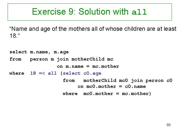 Exercise 9: Solution with all “Name and age of the mothers all of whose