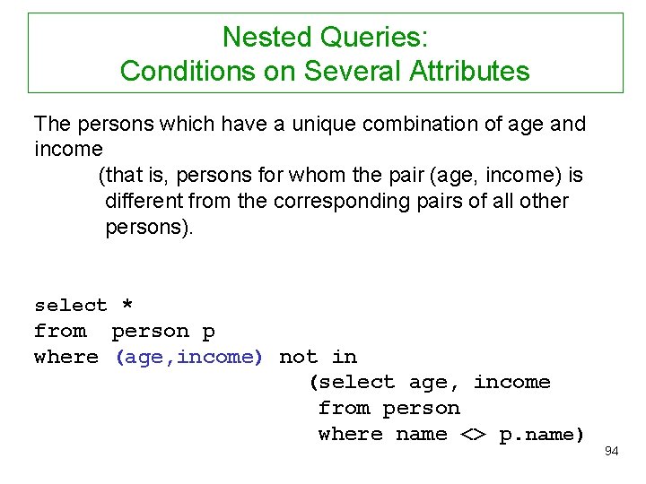 Nested Queries: Conditions on Several Attributes The persons which have a unique combination of