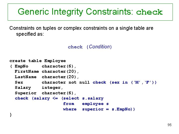 Generic Integrity Constraints: check Constraints on tuples or complex constraints on a single table