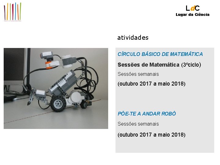 Ld. C Lugar da Ciência atividades CÍRCULO BÁSICO DE MATEMÁTICA Sessões de Matemática (3ºciclo)