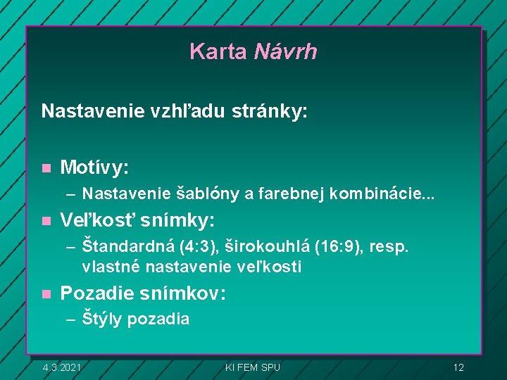 Karta Návrh Nastavenie vzhľadu stránky: n Motívy: – Nastavenie šablóny a farebnej kombinácie. .