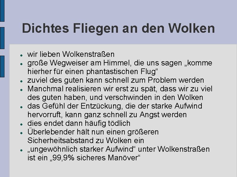 Dichtes Fliegen an den Wolken wir lieben Wolkenstraßen große Wegweiser am Himmel, die uns
