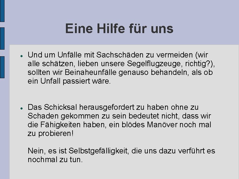 Eine Hilfe für uns Und um Unfälle mit Sachschäden zu vermeiden (wir alle schätzen,