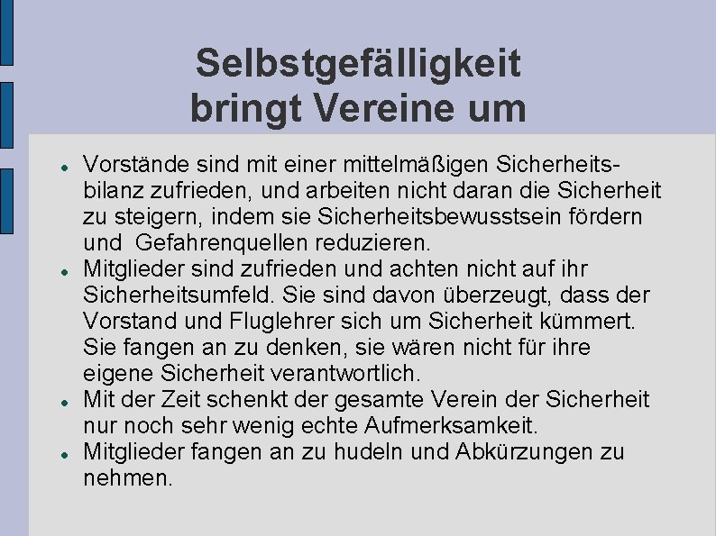 Selbstgefälligkeit bringt Vereine um Vorstände sind mit einer mittelmäßigen Sicherheitsbilanz zufrieden, und arbeiten nicht