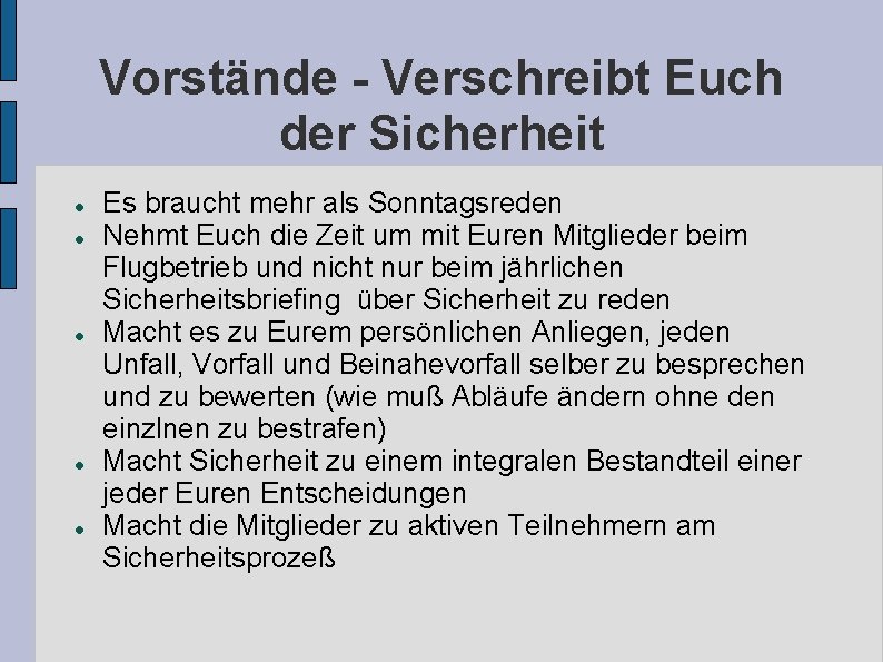 Vorstände - Verschreibt Euch der Sicherheit Es braucht mehr als Sonntagsreden Nehmt Euch die