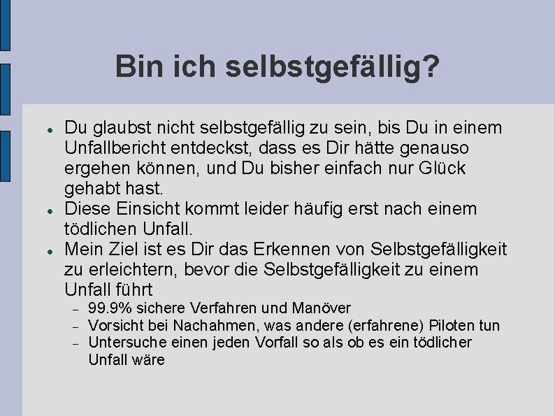 Bin ich selbstgefällig? Du glaubst nicht selbstgefällig zu sein, bis Du in einem Unfallbericht