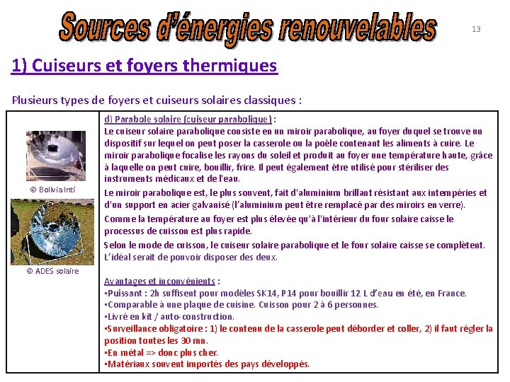 13 1) Cuiseurs et foyers thermiques Plusieurs types de foyers et cuiseurs solaires classiques