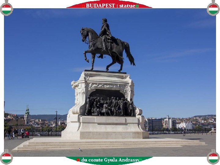 ◘ BUDAPEST : statue◘ ◘ du comte Gyula Andrassy◘ 