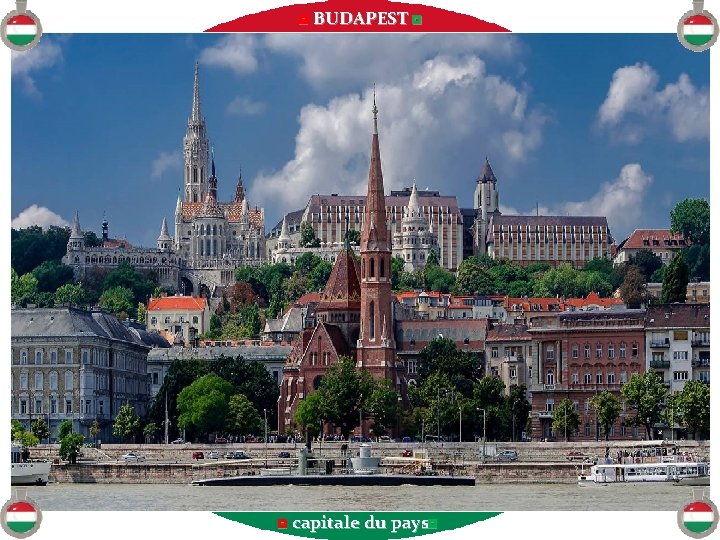 ◘ BUDAPEST ◘ ◘ capitale du pays◘ 