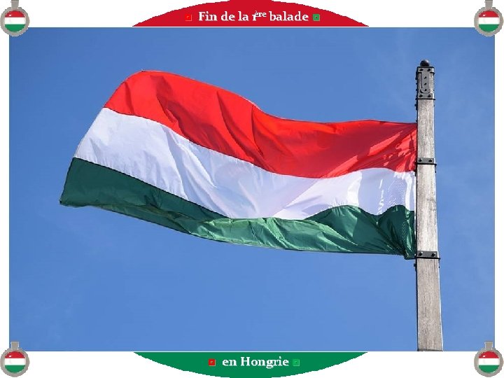 ◘ Fin de la 1ère balade ◘ ◘ en Hongrie ◘ 