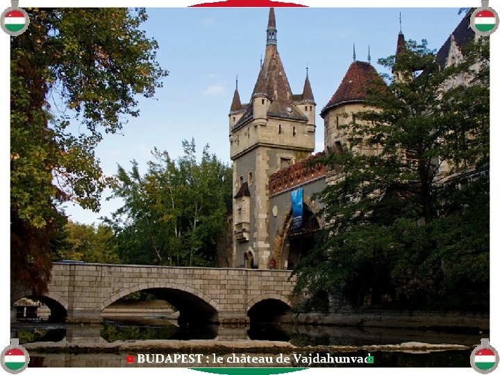 ◘ BUDAPEST : le château de Vajdahunvad◘ 