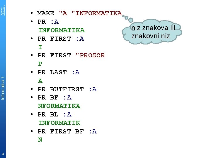 Sys. Print udzbenik. hr Informatika 7 4 • MAKE "A "INFORMATIKA • PR :